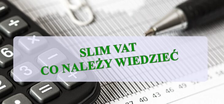 SLIM VAT i pozostałe zmiany w ustawie o VAT – z przykładami (I część)